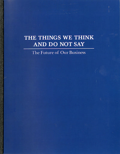 The Things We Think and Do Not Say - The Future of Our Business